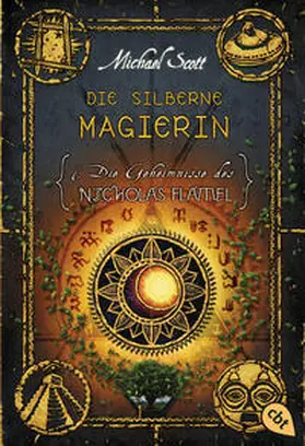 Scott |  Die Geheimnisse des Nicholas Flamel 06 - Die silberne Magierin | Buch |  Sack Fachmedien