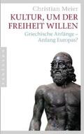 Meier |  Kultur, um der Freiheit willen | Buch |  Sack Fachmedien