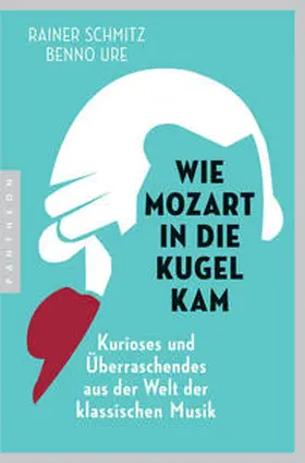 Schmitz / Ure |  Wie Mozart in die Kugel kam | Buch |  Sack Fachmedien