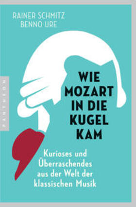 Schmitz / Ure | Wie Mozart in die Kugel kam | Buch | 978-3-570-55371-8 | sack.de