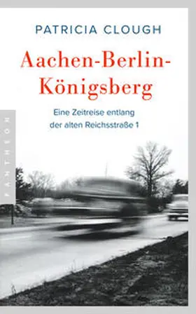 Clough |  Aachen - Berlin - Königsberg | Buch |  Sack Fachmedien