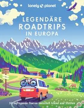  LONELY PLANET Bildband Legendäre Roadtrips in Europa | Buch |  Sack Fachmedien