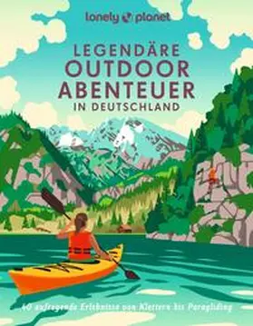 Citoler / Michel / Consolati |  LONELY PLANET Bildband Legendäre Outdoorabenteuer in Deutschland | Buch |  Sack Fachmedien