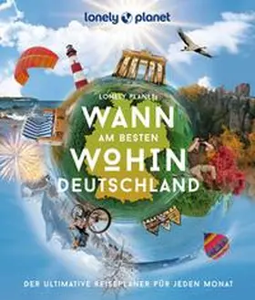 Bey / Schumacher / Trommer |  LONELY PLANET Bildband Wann am besten wohin Deutschland | Buch |  Sack Fachmedien