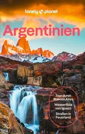 Albiston / Tolosa Paz / Triebe |  LONELY PLANET Reiseführer Argentinien | Buch |  Sack Fachmedien