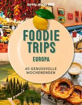 Lonely / Lonely Planet Verlag / Albiston |  LONELY PLANET Bildband Foodie Trips Europa | Buch |  Sack Fachmedien
