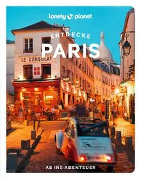 Winston Nicklin / Carillet / Cho |  LONELY PLANET Reiseführer Entdecke Paris | Buch |  Sack Fachmedien