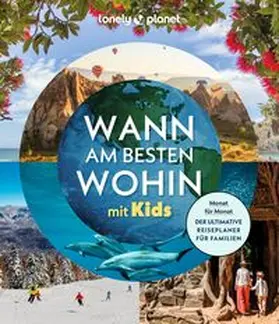 Bindloss |  LONELY PLANET Bildband Wann am besten wohin mit Kids | Buch |  Sack Fachmedien