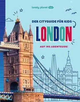 Towler |  LONELY PLANET Kinderreiseführer Der Cityguide für Kids London | Buch |  Sack Fachmedien