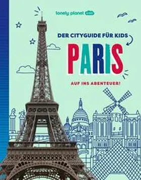 Towler |  LONELY PLANET Kinderreiseführer Der Cityguide für Kids Paris | Buch |  Sack Fachmedien