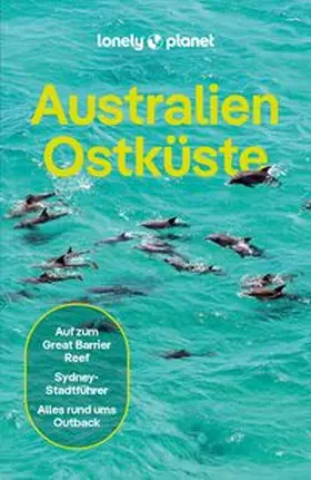 Ham / Bonetto / Richards |  LONELY PLANET Reiseführer E-Book Australien Ostküste | eBook | Sack Fachmedien
