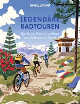  Lonely Planet Legendäre Radtouren | Buch |  Sack Fachmedien