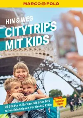  MARCO POLO MARCO POLO Hin & Weg Citytrips mit Kids | Buch |  Sack Fachmedien