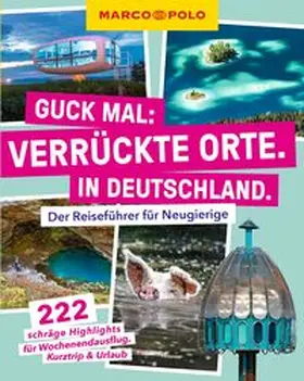  MARCO POLO Guck mal: Verrückte Orte. In Deutschland. | Buch |  Sack Fachmedien