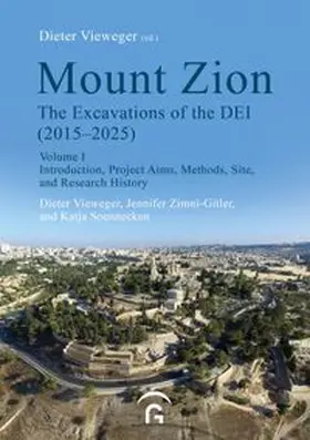 Vieweger / Zimni-Gitler / Soennecken |  Mount Zion. The Excavations of the DEI Final Report (2015-2025) | Buch |  Sack Fachmedien