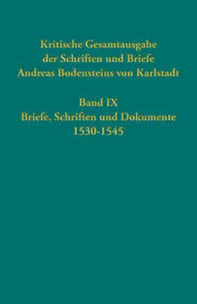 Kaufmann |  Kritische Gesamtausgabe der Schriften und Briefe Andreas Bodensteins von Karlstadt Band IX | Buch |  Sack Fachmedien