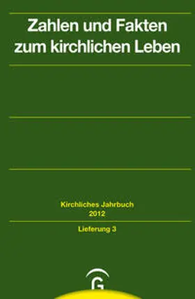Fix / Hauschildt / Kaiser |  Kirchliches Jahrbuch für die Evangelische Kirche in Deutschland. Lfg.3 Jahrgang 139, 2012 / Zahlen und Fakten zum kirchlichen Leben | Buch |  Sack Fachmedien