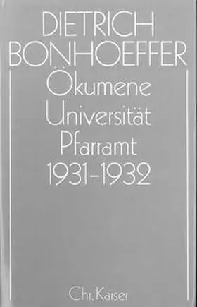 Amelung / Strohm / Bonhoeffer |  Ökumene, Universität, Pfarramt 1931 - 1932 | Buch |  Sack Fachmedien