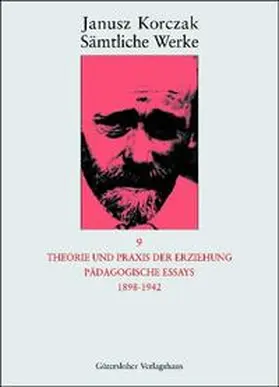 Korczak / Beiner / Ungermann | Theorie und Praxis der Erziehung, Pädagogische Essays 1898-1942 | Buch | 978-3-579-02348-9 | www.sack.de