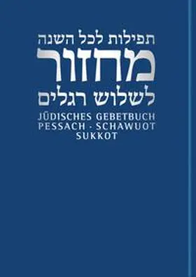 Nachama / Sievers | Jüdisches Gebetbuch Hebräisch-Deutsch 02. Pessach/Schawuot/Sukkot | Buch | 978-3-579-02597-1 | sack.de