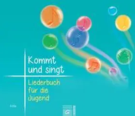 Ebinger / Knapp / Lorenz |  Kommt und singt - Liederbuch für die Jugend | Sonstiges |  Sack Fachmedien