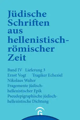 Vogt / Walter | Tragiker Ezechiel. Fragmente jüdisch-hellenistischer Epik: Philon, Theodotos. Pseudepigraphische jüdisch-hellenistische Dichtung: Pseudo-Phokylides, Pseudo-Orpheus, Gefälschte Verse auf Namen griechischer Dichter | Buch | 978-3-579-03943-5 | www.sack.de