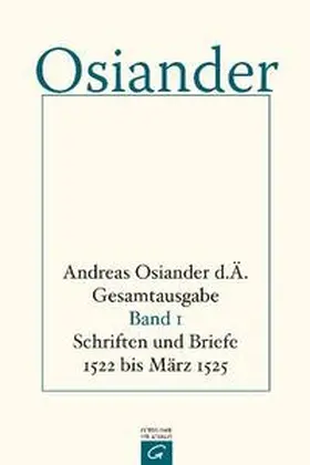 Osiander / Osiander, der Ältere / Müller |  Schriften und Briefe 1522 bis März 1525 | Buch |  Sack Fachmedien