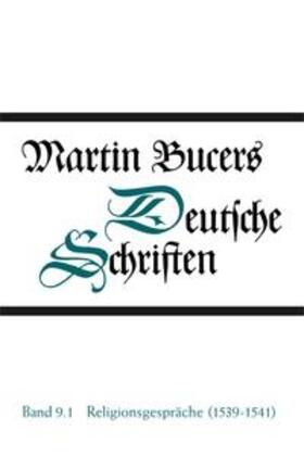Bucer |  Religionsgespräche (1539-1541) | Buch |  Sack Fachmedien