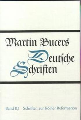 Bucer |  Schriften zur Kölner Reformation (1543) | Buch |  Sack Fachmedien