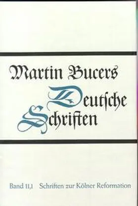 Bucer / Wilhelmi / Buckwalter |  Schriften zur Kölner Reformation (1543) | Buch |  Sack Fachmedien