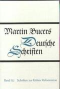 Bucer |  Schriften zur Kölner Reformation (1543) | Buch |  Sack Fachmedien
