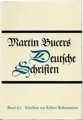 Bucer / Wilhelmi |  Schriften zur Kölner Reformation (1543-1544) | Buch |  Sack Fachmedien