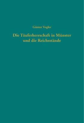 Vogler | Die Täuferherrschaft in Münster und die Reichsstände | Buch | 978-3-579-05379-0 | sack.de