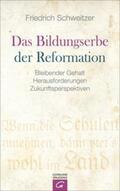 Schweitzer |  Das Bildungserbe der Reformation | Buch |  Sack Fachmedien