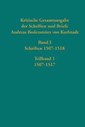 Kaufmann |  Kritische Gesamtausgabe der Schriften und Briefe Andreas Bodensteins von Karlstadt | Buch |  Sack Fachmedien