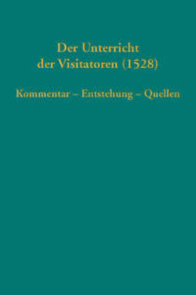 Bauer / Blaha / Michel | Der Unterricht der Visitatoren (1528) | Buch | 978-3-579-05848-1 | sack.de