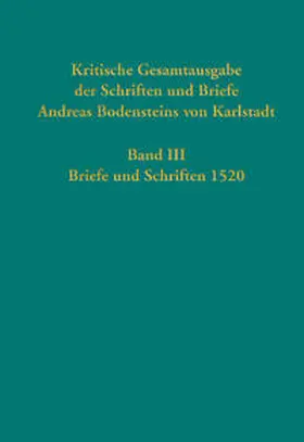 Kaufmann / Karlstadt |  Kritische Gesamtausgabe der Schriften und Briefe Andreas Bodensteins von Karlstadt | Buch |  Sack Fachmedien