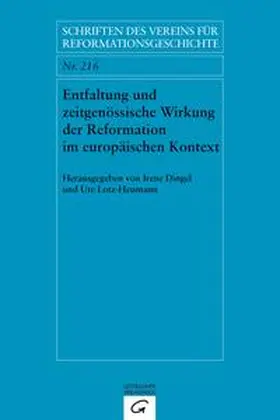 Dingel / Lotz-Heumann |  Entfaltung und zeitgenössische Wirkung der Reformation im europäischen Kontext. Dissemination and Contemporary Impact of the Reformation in a European Context | Buch |  Sack Fachmedien