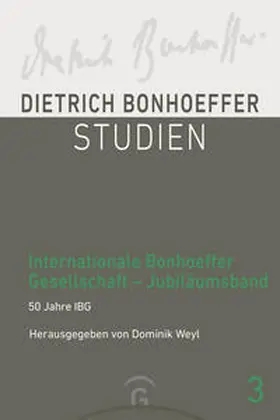 Weyl |  Internationale Bonhoeffer Gesellschaft - Jubiläumsband | Buch |  Sack Fachmedien