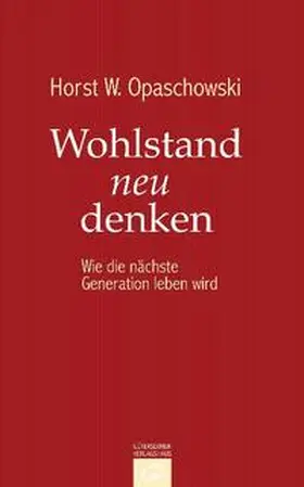 Opaschowski | Wohlstand neu denken | Buch | 978-3-579-06878-7 | www.sack.de