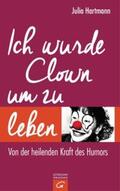 Hartmann |  Ich wurde Clown um zu leben | Buch |  Sack Fachmedien