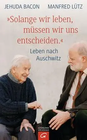 Bacon / Lütz |  "Solange wir leben, müssen wir uns entscheiden." | Buch |  Sack Fachmedien