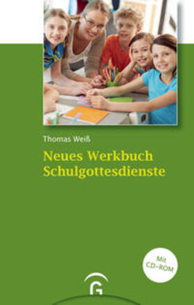 Weiß | Neues Werkbuch Schulgottesdienste | Buch | 978-3-579-07165-7 | sack.de