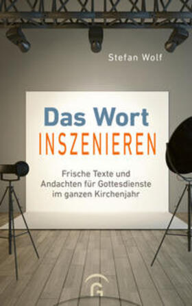 Wolf | Das Wort inszenieren | Buch | 978-3-579-07184-8 | sack.de