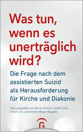 Anselm / Karle / Lilie |  Was tun, wenn es unerträglich wird? | Buch |  Sack Fachmedien