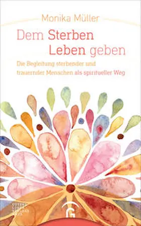 Müller | Dem Sterben Leben geben | Buch | 978-3-579-07311-8 | sack.de