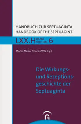 Meiser / Wilk | Die Wirkungs- und Rezeptionsgeschichte der Septuaginta | Buch | 978-3-579-08105-2 | www.sack.de