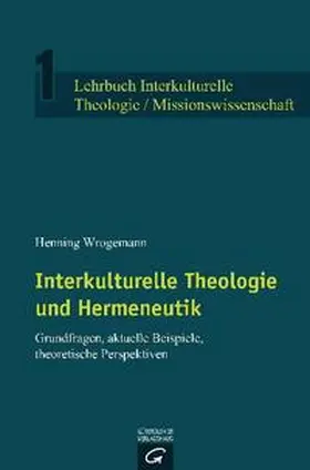 Wrogemann |  Interkulturelle Theologie und Hermeneutik | Buch |  Sack Fachmedien