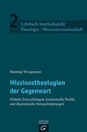 Wrogemann | Missionstheologien der Gegenwart | Buch | 978-3-579-08142-7 | sack.de