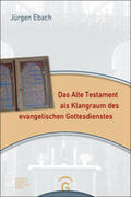 Ebach |  Das Alte Testament als Klangraum des evangelischen Gottesdienstes | Buch |  Sack Fachmedien